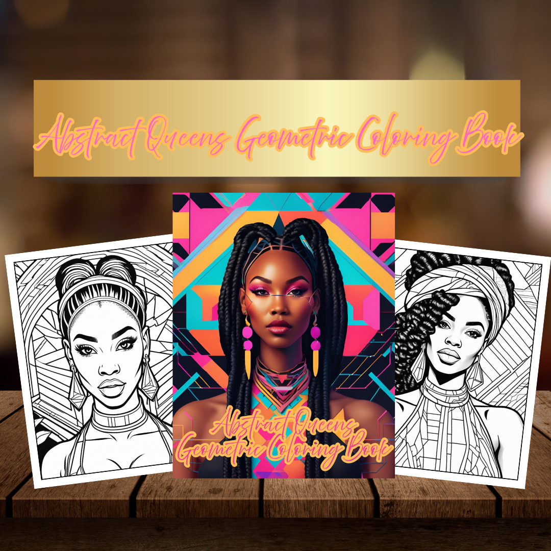 Abstract Queens: Black Women Coloring Book with Geometric Designs | Melanin Art Coloring Pages for Adults | Digital Download