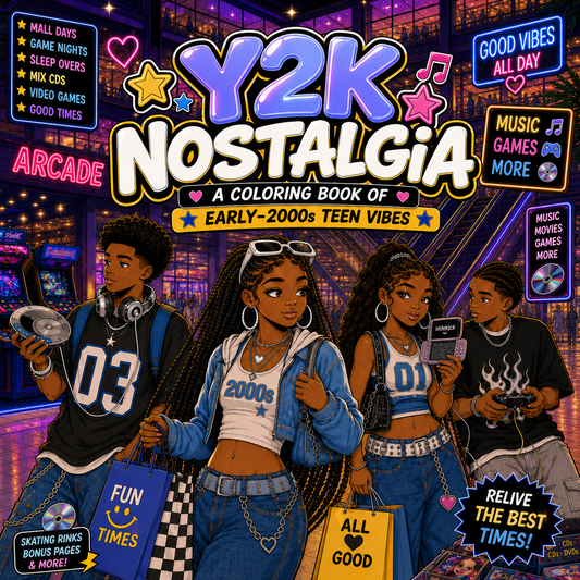 Y2K Nostalgia A Coloring Book of Early-2000s Teen Vibes Featuring Mall Days, Game Nights, Sleepovers & Good Vibes