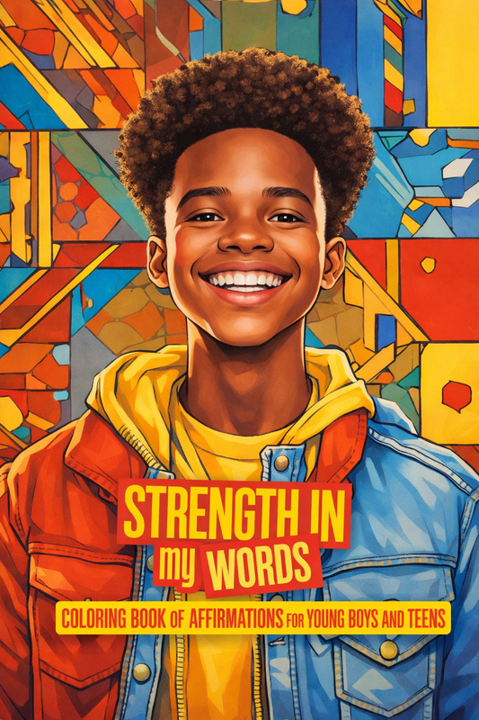 Strength in My Words Coloring Book of Affirmations for Young Boys and Teens: Empowering Young Kings Through Creativity and Confidence