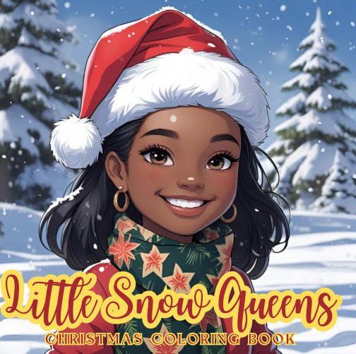 Little Snow Queens Christmas Coloring Book A Holiday Coloring Book Full of Snowball Fights, Cozy Vibes & Holiday Fun for Kids, Teens and Adults